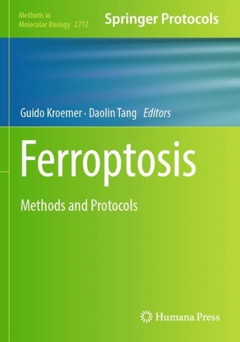 Ferroptosis: Methods and Protocols. 2023 ed.