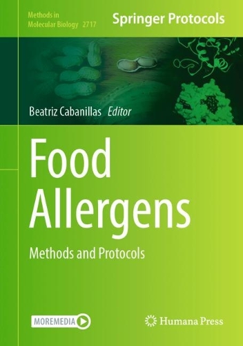 Food Allergens: Methods and Protocols. 2024 ed.