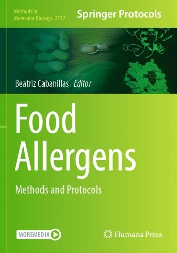 Food Allergens: Methods and Protocols. 2024 ed.