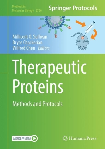 Therapeutic Proteins: Methods and Protocols. 2024 ed.