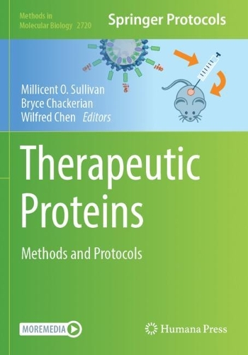 Therapeutic Proteins: Methods and Protocols. 2024 ed.