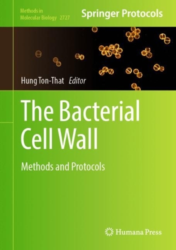 The Bacterial Cell Wall: Methods and Protocols. 2024 ed.