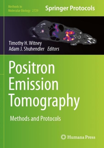 Positron Emission Tomography: Methods and Protocols.