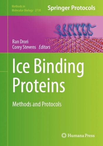 Ice Binding Proteins: Methods and Protocols. 2024 ed.