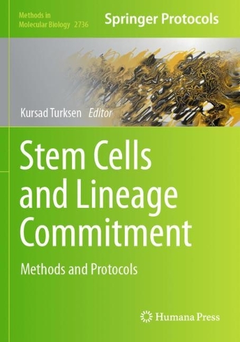 Stem Cells and Lineage Commitment: Methods and Protocols.