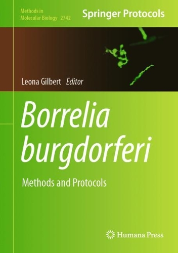 Borrelia burgdorferi: Methods and Protocols. 2024 ed.