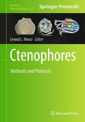 Ctenophores: Methods and Protocols. 2024 ed.