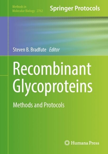 Recombinant Glycoproteins: Methods and Protocols. 2024 ed.