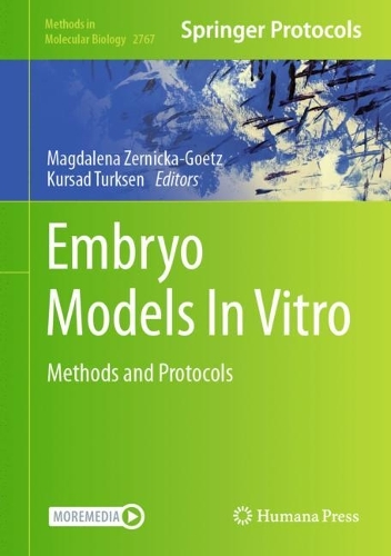 Embryo Models In Vitro: Methods and Protocols. 2024 ed.