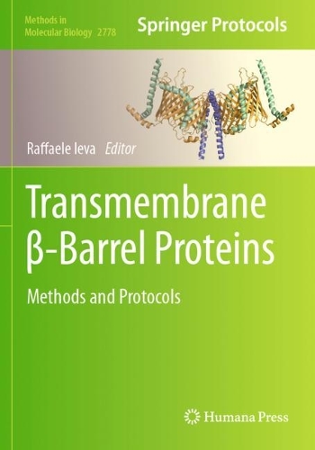 Transmembrane ?-Barrel Proteins: Methods and Protocols.