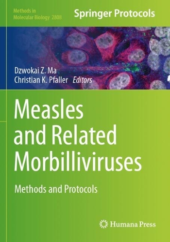 Measles and Related Morbilliviruses: Methods and Protocols.