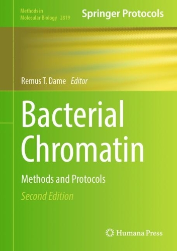 Bacterial Chromatin: Methods and Protocols. Second Edition 2024