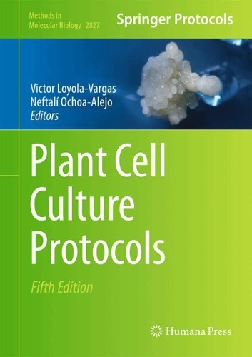 Plant Cell Culture Protocols. Fifth Edition 2024