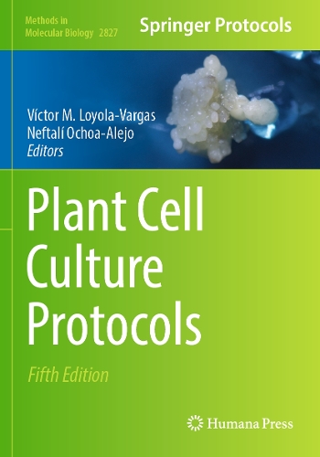 Plant Cell Culture Protocols. Fifth Edition 2024