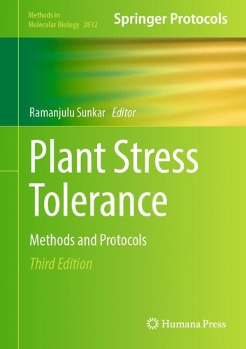 Plant Stress Tolerance: Methods and Protocols. Third Edition 2024