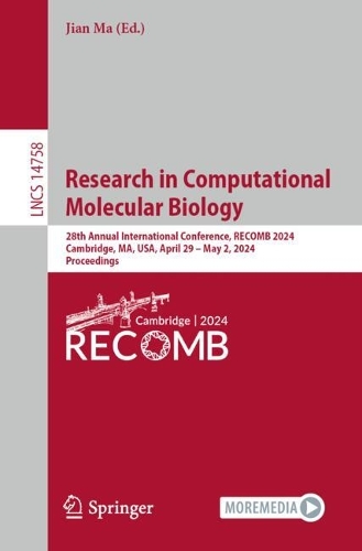 Research in Computational Molecular Biology: 28th Annual International Conference, RECOMB 2024, Cambridge, MA, USA, April 29-May 2, 2024, Proceedings. 2024 ed.