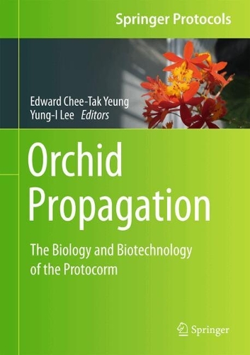 Orchid Propagation: The Biology and Biotechnology of the Protocorm. 2024 ed.