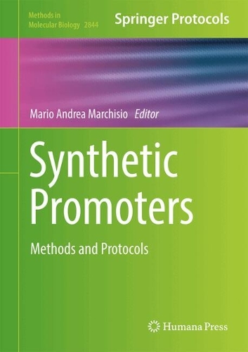 Synthetic Promoters: Methods and Protocols. 2024 ed.
