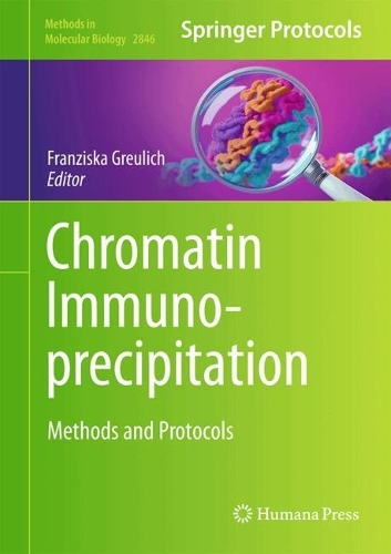 Chromatin Immunoprecipitation: Methods and Protocols. 2024 ed.