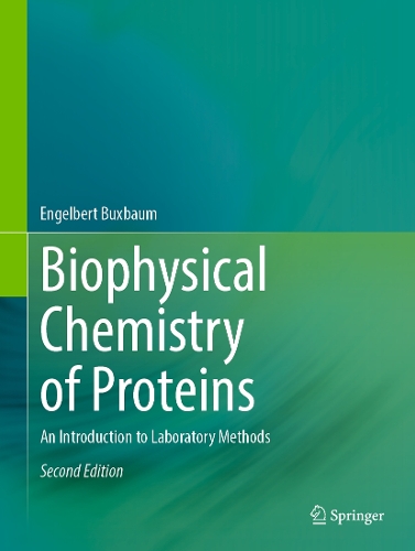 Biophysical Chemistry of Proteins: An Introduction to Laboratory Methods. Second Edition 2025