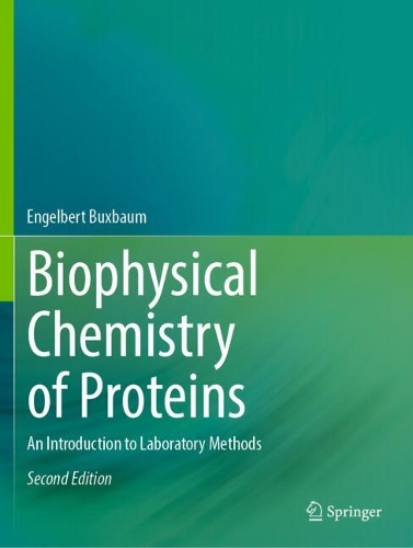 Biophysical Chemistry of Proteins: An Introduction to Laboratory Methods. Second Edition 2025
