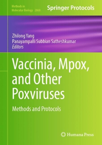 Vaccinia, Mpox, and Other Poxviruses: Methods and Protocols. 2025 ed.