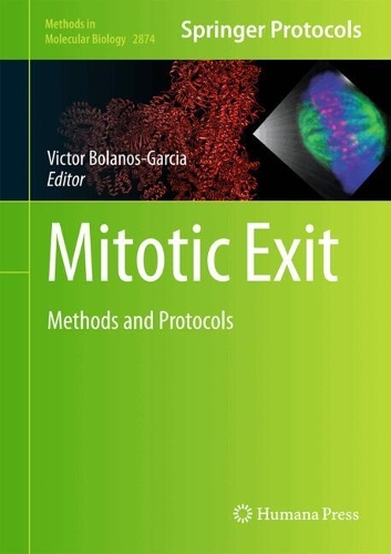 Mitotic Exit: Methods and Protocols. 2025 ed.