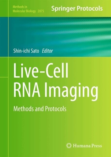 Live-Cell RNA Imaging: Methods and Protocols. 2025 ed.