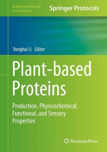 Plant-Based Proteins: Production, Physicochemical, Functional, and Sensory Properties. 2025 ed.