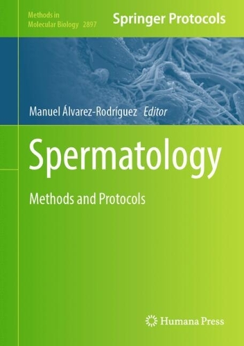 Spermatology: Methods and Protocols.