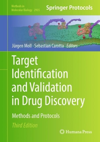Target Identification and Validation in Drug Discovery: Methods and Protocols. Third Edition 2025