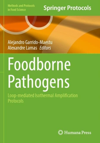 Foodborne Pathogens: Loop-mediated Isothermal Amplification Protocols.