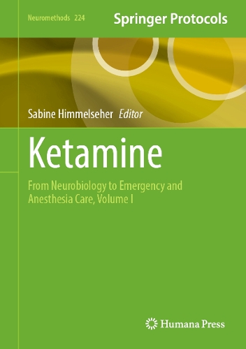 Ketamine: From Neurobiology to Emergency and Anesthesia Care, Volume I.