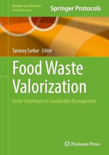 Food Waste Valorization: Green Techniques in Sustainable Management.