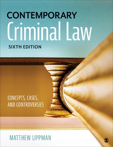 Contemporary Criminal Law: Concepts, Cases, and Controversies 6th Revised edition