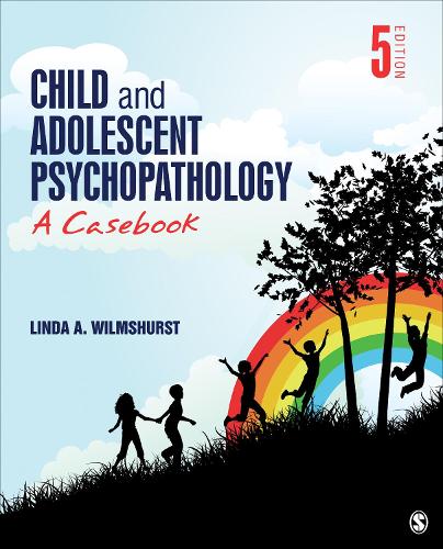 Child and Adolescent Psychopathology: A Casebook 5th ed.
