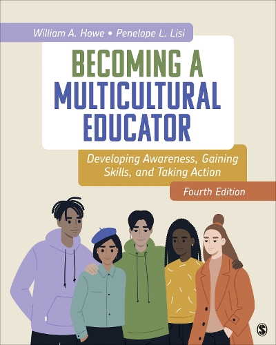 Becoming a Multicultural Educator: Developing Awareness, Gaining Skills, and Taking Action. 4th Revised edition