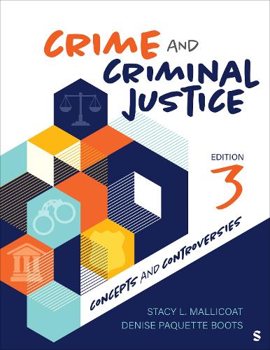 Crime and Criminal Justice: Concepts and Controversies. 3rd Revised edition