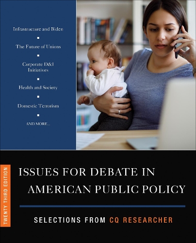 Issues for Debate in American Public Policy: Selections from CQ Researcher. 23rd Revised edition