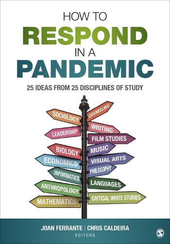 How to Respond in a Pandemic: 25 Ideas from 25 Disciplines of Study.