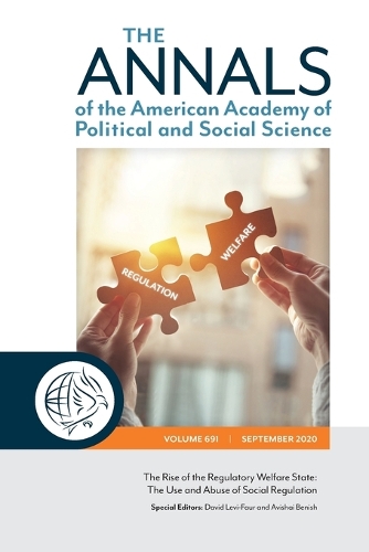 The ANNALS of the American Academy of Political and Social Science: The Rise of the Regulatory Welfare State: The Use and Abuse of Social Regulation.