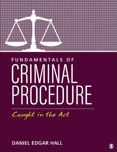 Fundamentals of Criminal Procedure: Caught in the ACT.