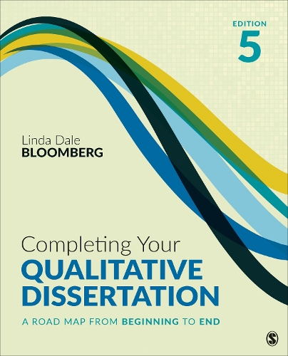 Completing Your Qualitative Dissertation: A Road Map From Beginning to End. 5th Revised edition