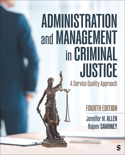 Administration and Management in Criminal Justice: A Service Quality Approach. 4th Revised edition
