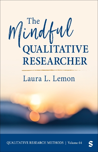 The Mindful Qualitative Researcher.