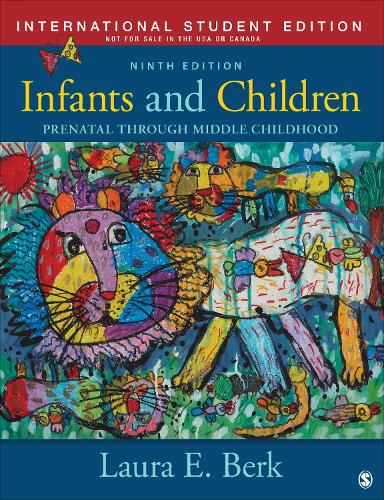 Infants and Children - International Student Edition: Prenatal Through Middle Childhood.