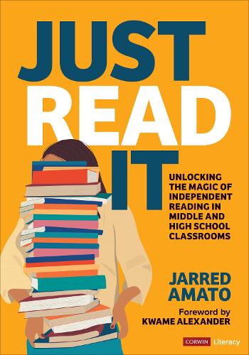 Just Read It: Unlocking the Magic of Independent Reading in Middle and High School Classrooms.