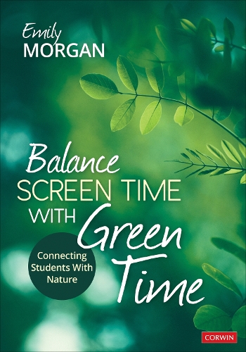 Balance Screen Time With Green Time: Connecting Students With Nature.