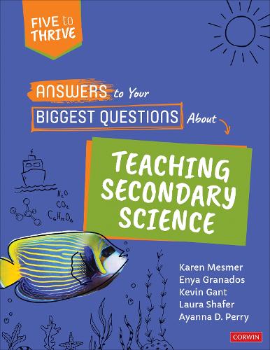 Answers to Your Biggest Questions About Teaching Secondary Science: Five to Thrive [series].