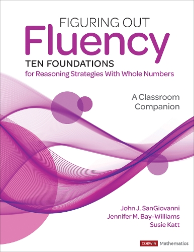 Figuring Out Fluency--Ten Foundations for Reasoning Strategies With Whole Numbers: A Classroom Companion.